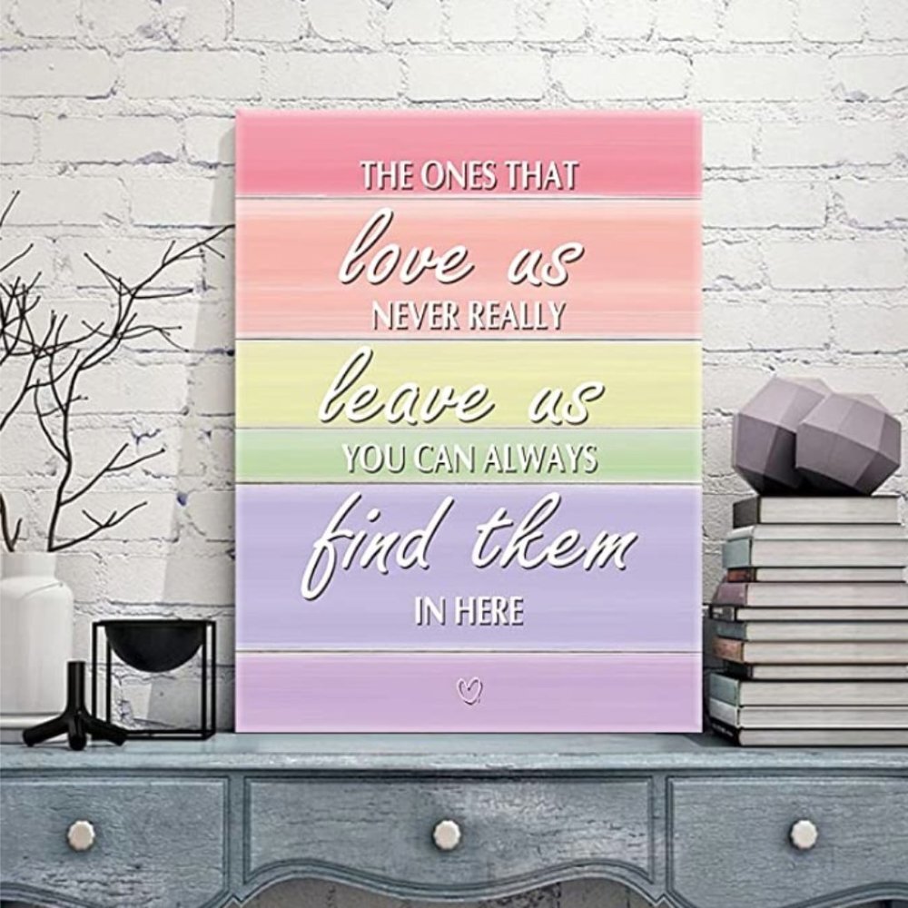 Canvas wall art The Ones That Love Us Never Really Leave Us NWT